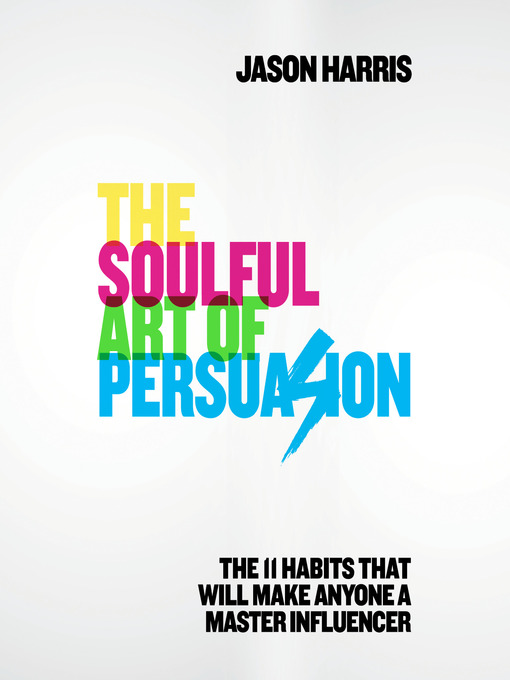 Title details for The Soulful Art of Persuasion by Jason Harris - Available